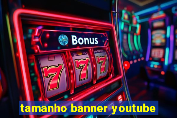 tamanho banner youtube